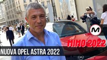 NUOVA OPEL ASTRA 2022 | Al MiMo 2022 arriva la nuova generazione, intervista con Stefano Virgilio