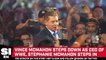 Vince McMahon Steps Down as CEO of WWE
