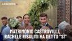 Matrimonio Castrovilli, Rachele Risaliti ha detto "sì"