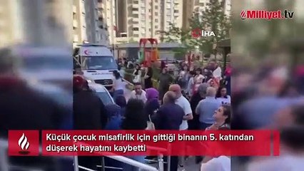 Camdan aşağıya bakan 4 yaşındaki çocuğun misafirlikte feci ölümü