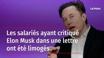 Les salariés ayant critiqué Elon Musk dans une lettre ont été limogés