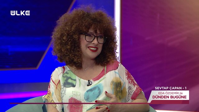 Eda Özdemir ile Dünden Bugüne - Sevtap Çapan | 18 Haziran 2022