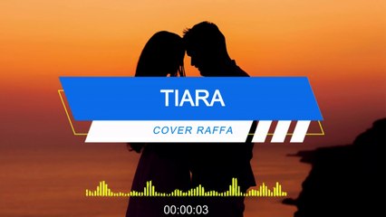 tiara raffa lirik lagu terbaik