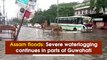 Assam floods: Severe waterlogging continues in parts of Guwahati