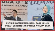 Putri Ridwan Kamil Baru Saja Lulus, Inilah Serentetan Potret Wisuda Zara