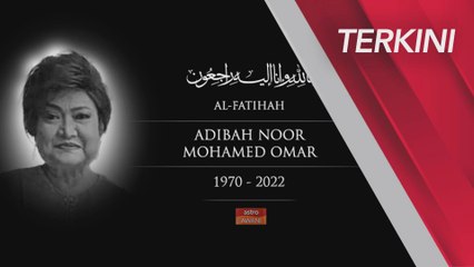 [TERKINI] Adibah Noor meninggal dunia