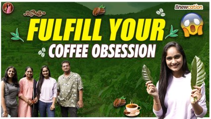 Fulfill Your Coffee Obsession | Brewcation Series | Tejaswini Gowda