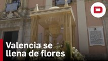 El centro de Valencia se llena de flores durante el fin de semana