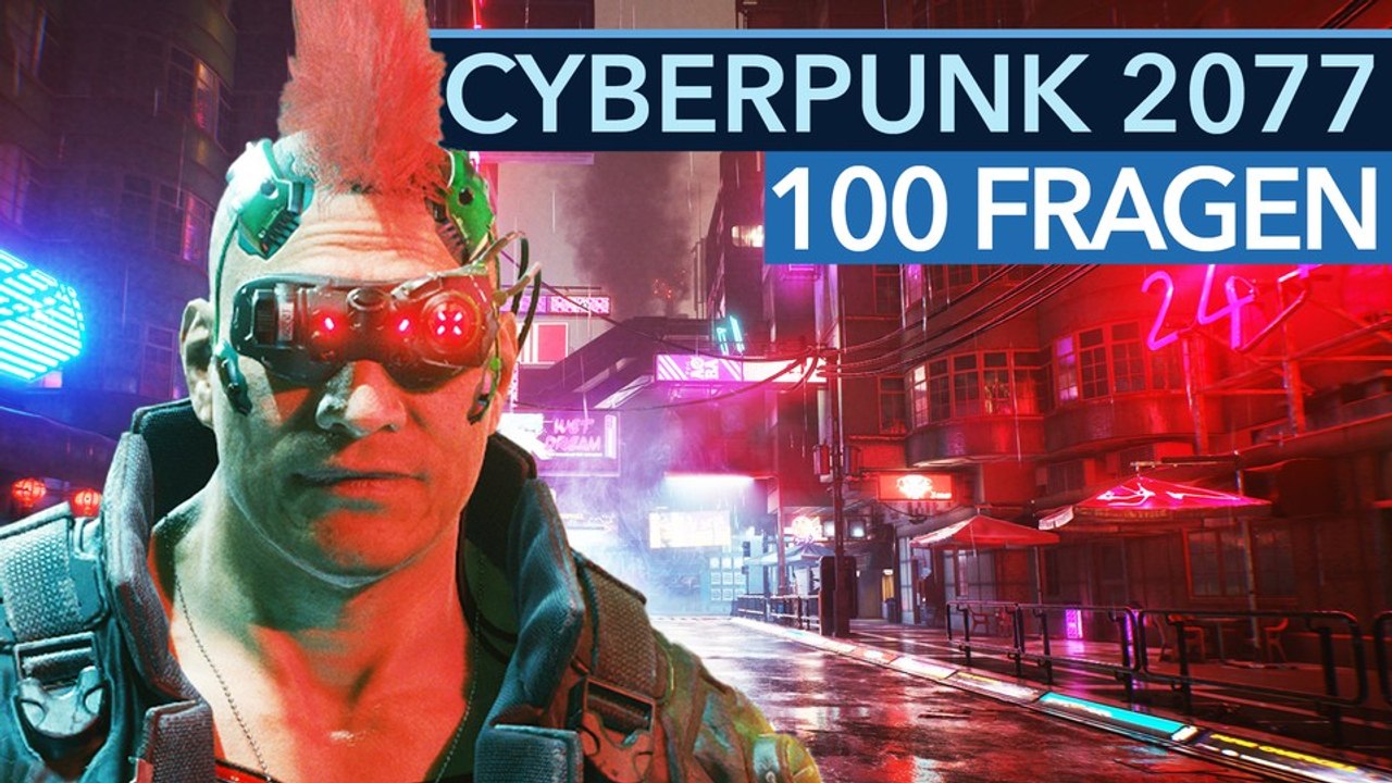 Cyberpunk 2077 gespielt - Wir beantworten die 100 wichtigsten Fragen!