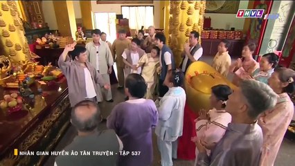 nhân gian huyền ảo tập 537 - tân truyện - THVL1 lồng tiếng - Phim Đài Loan - xem phim nhan gian huyen ao - tan truyen tap 538