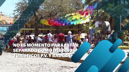 No es momento para separar destinos turísticos P.V y BADEBA | CPS Noticias Puerto Vallarta