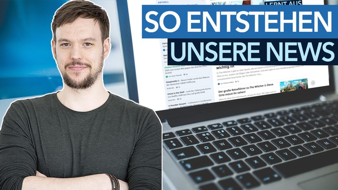 »Für unsere News gibt es keine Goldene Regel« - Wie enstehen die Nachrichten auf GameStar? - Wie enstehen die Nachrichten auf GameStar?