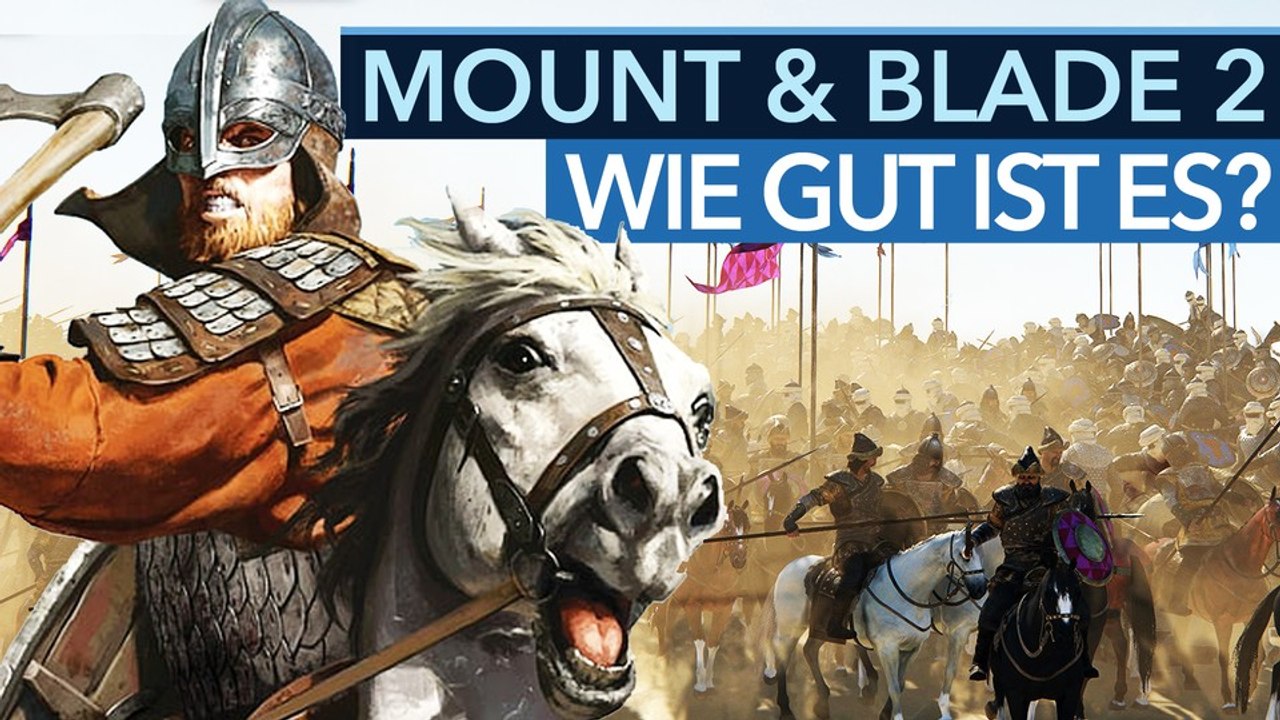 Mount & Blade 2 - Dieses Spiel ist konkurrenzlos, und das ist ein Problem
