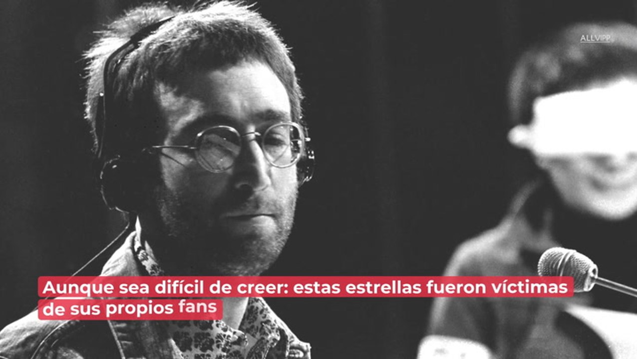 Celebridades que perdieron la vida a manos de sus propios seguidores