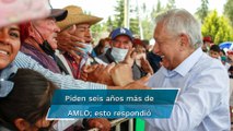 Piden a AMLO que siga seis años más en la Presidencia; rechaza la propuesta