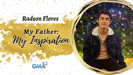 My father, my inspiration: Radson Flores