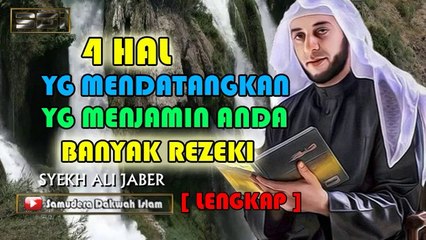 4 HAL YG MENDATANGKAN , MENJAMIN ANDA BANYAK REZEKI [ FULL ] - SYEKH ALI JABER