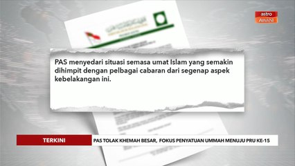 [TERKINI] Pas tolak khemah besar fokus penyatuan ummah menuju PRU-15