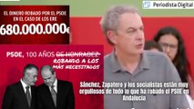 Sánchez, Zapatero, Espadas y los socialistas están muy orgullosos de todo lo que robó el PSOE en Andalucia