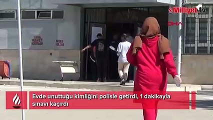 Genç kız 1 dakikayla sınavı kaçırdı