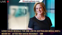 Leigh Sales reveals the one job in Australian media she'll NEVER do - after her shock resignat - 1br