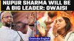 Asaduddin Owaisi says that Nupur Sharma will be a big leader in the next 6 months | Oneindia News