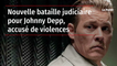 Nouvelle bataille judiciaire pour Johnny Depp, accusé de violences