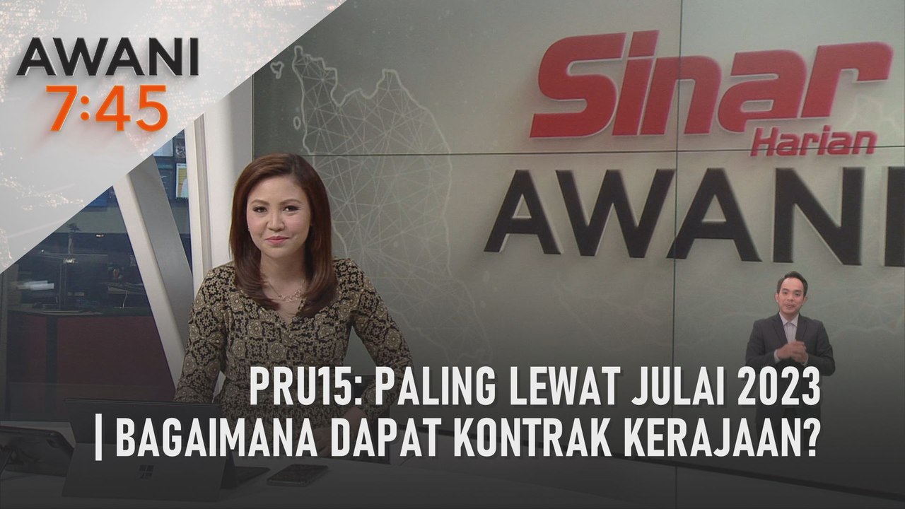 AWANI 7:45 [19/06/2022] - PRU15: Paling lewat Julai 2023 | Bagaimana dapat kontrak kerajaan?