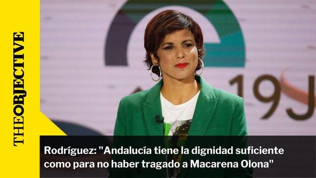 Teresa Rodríguez: Andalucía tiene la dignidad suficiente como para no haber tragado a Macarena Olona Teresa