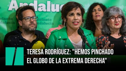 Teresa Rodríguez (Adelante Andalucía): "Hemos pinchado el globo de la extrema derecha"