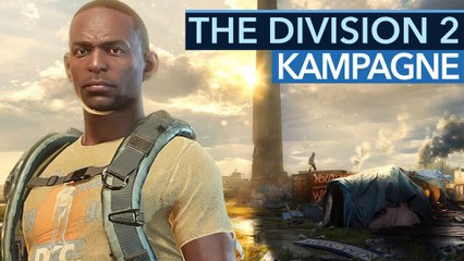 The Division 2 - Kampagne: Warum wir noch skeptisch sind (Video)