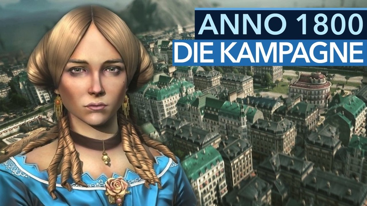Anno 1800 - Erstes Kampagnen-Gameplay: Aus den Fehlern von Anno 2205 gelernt