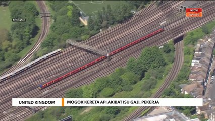 United Kingdom | Mogok kereta api akibat isu gaji, pekerja