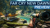 Far Cry: New Dawn vs. Far Cry 5 - Preview: Macht die Endzeit alles anders?