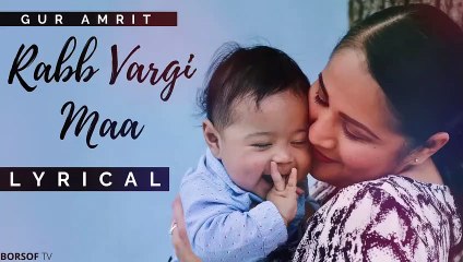 Rabb Vargi Maa Lyrical Video Song   Gur Amrit   New Punjabi Songs 2021   Rabb Vargi Maa Lyrics