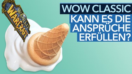 WoW: Classic - Video: Kann es die hohen Erwartungen überhaupt erfüllen?