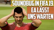 Momentum - Video: FIFA-19-Soundbug seit dem ersten Update & Ultimate Scream steht an