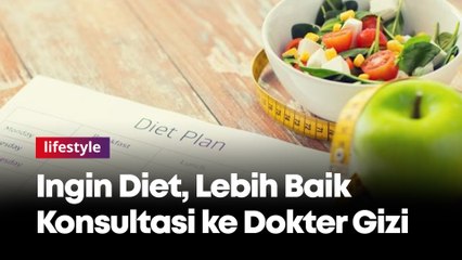 Ingin Diet, Lebih Baik Konsultasi ke Dokter Gizi atau Ahli Gizi?