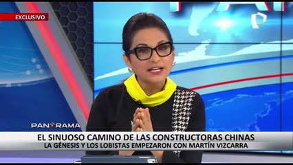 ¡Exclusivo! El sinuoso camino de las constructoras chinas: los lobistas empezaron con Vizcarra