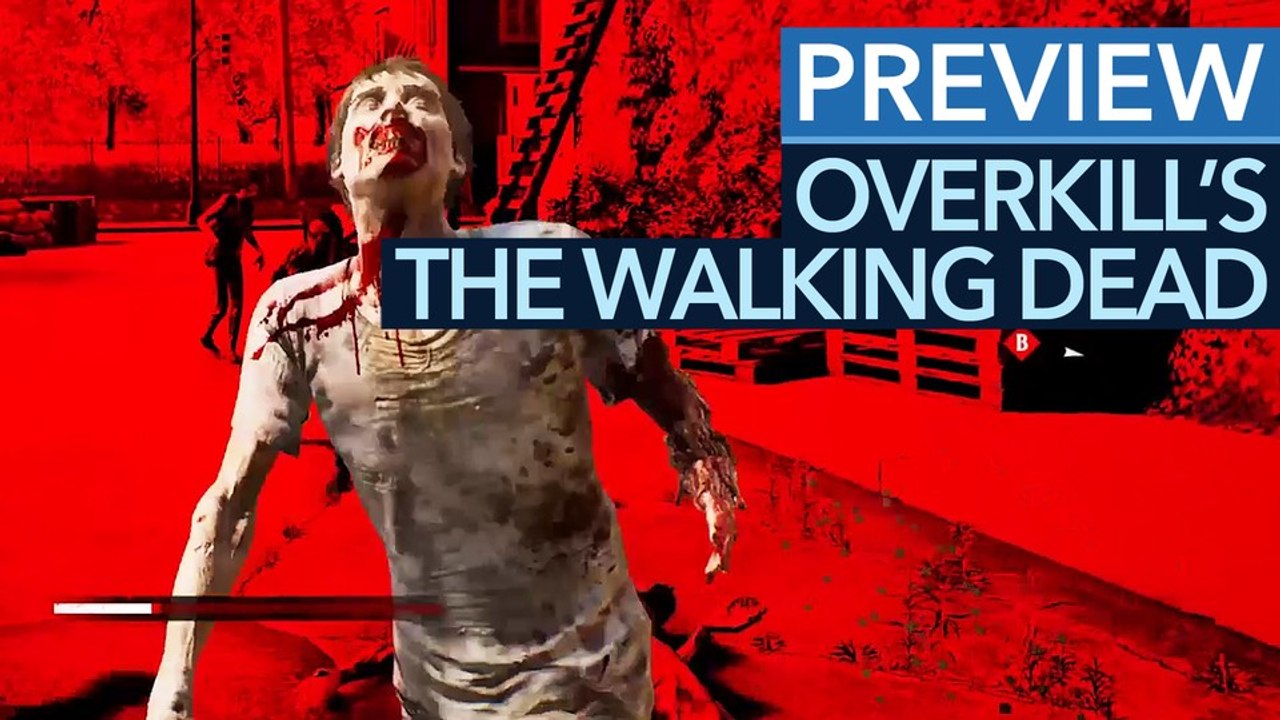 Overkill's The Walking Dead - Preview-Video mit Angespielt-Fazit: Wir sind noch nicht überzeugt