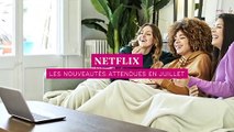 Netflix : films, séries, documentaires… les nouveautés attendues en juillet