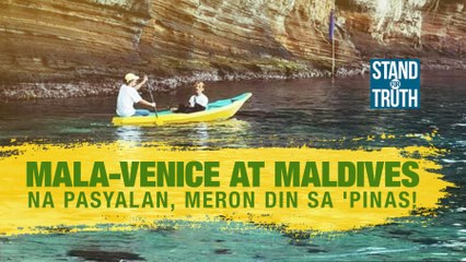 Mala-Venice at Maldives na pasyalan, meron din sa 'Pinas! | Stand for Truth