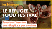Le Refugee Food Festival, favoriser l'inclusion des réfugié.e.s par la cuisine
