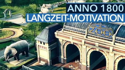 Anno 1800 - Video: Wie kann ein Aufbauspiel monatelang motivieren?
