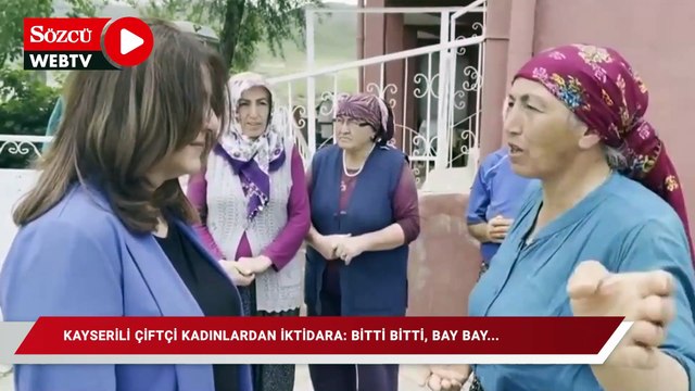 Kayserili çiftçi kadınlardan iktidara: Bitti bitti, bay bay…