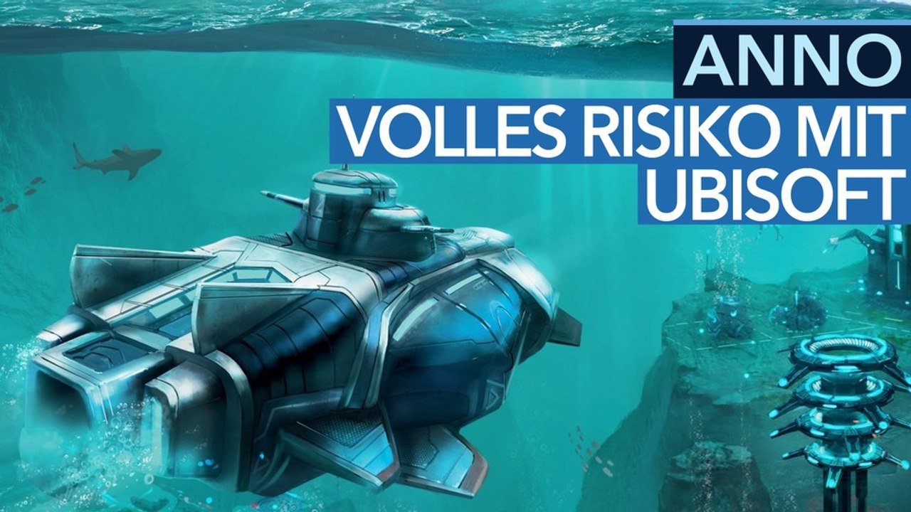 Das größte Wagnis der Anno-Serie - Video: Volles Risiko mit Ubisoft