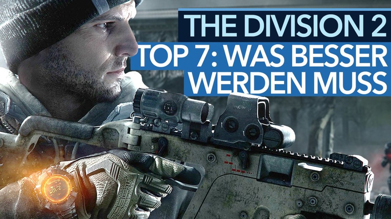 The Division 2 - Video: 7 Verbesserungen, die die Shooter-Fortsetzung braucht