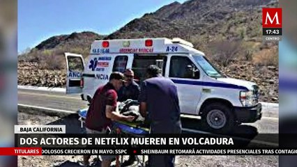 Mueren dos actores de una serie de Netflix en accidente de tráfico en BCS