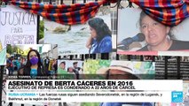 Informe desde Honduras: ejecutivo condenado a 22 años de prisión por asesinato de Berta Cáceres