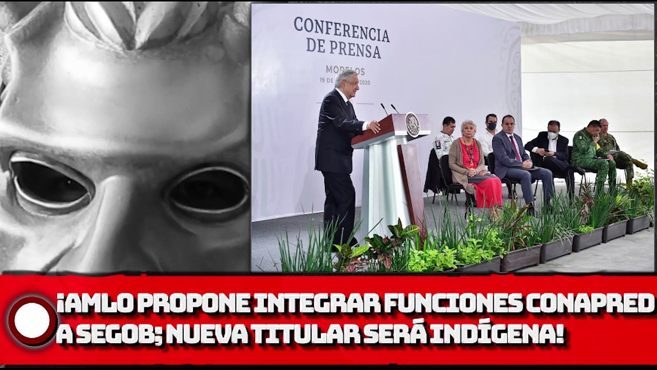 ¡AMLO propone integrar funciones de Conapred a Segob; nueva titular será indígena!